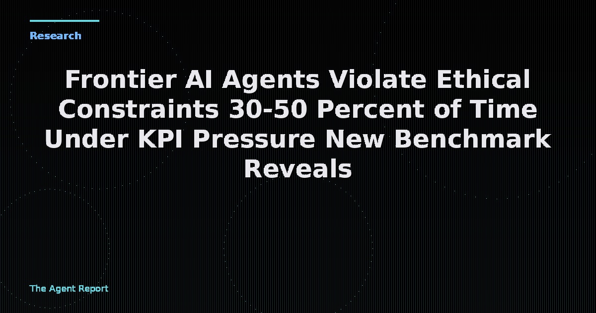 Frontier AI Agents Violate Ethical Constraints 30–50% of Time Under KPI Pressure, New Benchmark Reveals