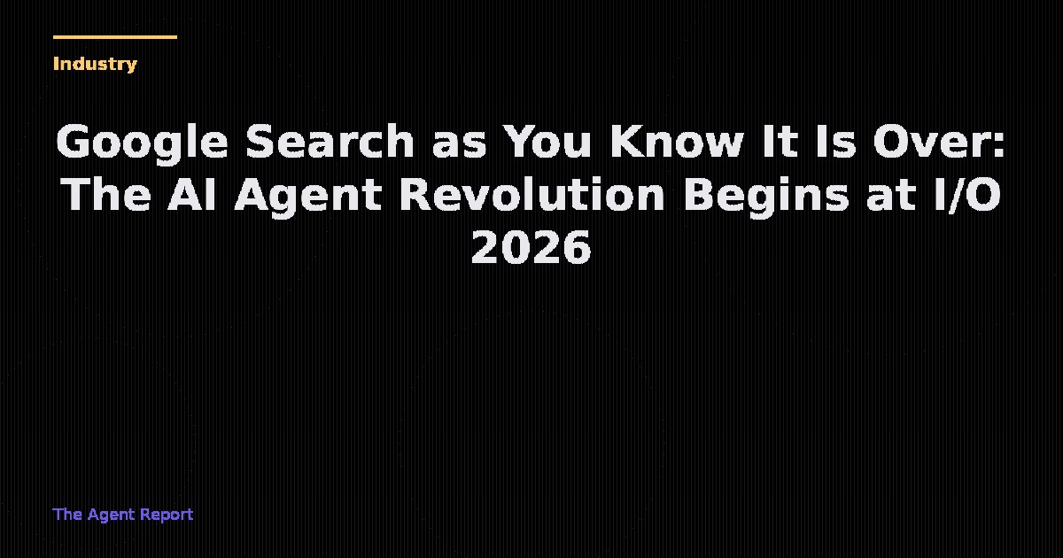 Google I/O 2026: The AI Agent Revolution Begins