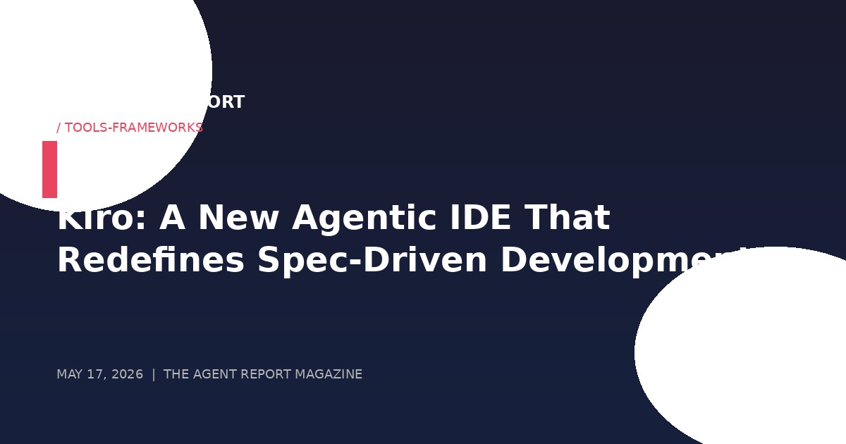 Kiro: A New Agentic IDE That Rewrites the Rules of Spec-Driven Development