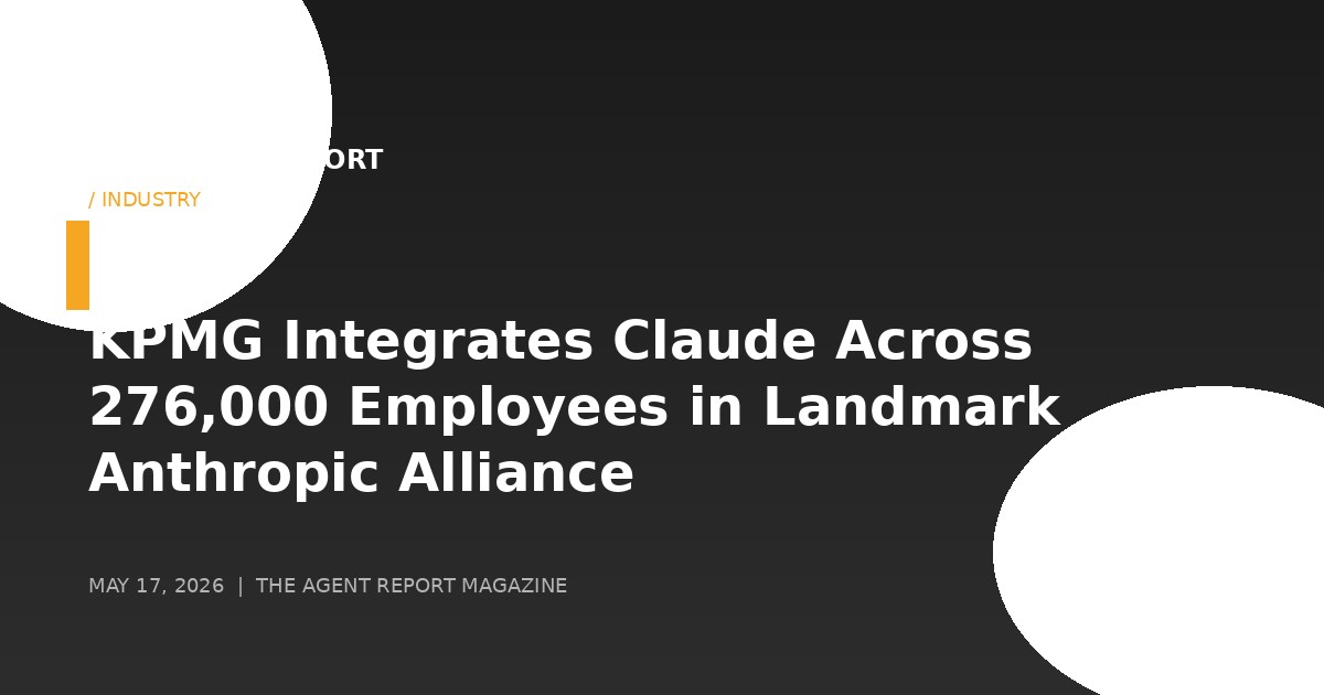 KPMG Integrates Claude Across 276,000 Employees in Landmark Anthropic Global Alliance — Big Four Goes All-In on AI Agents