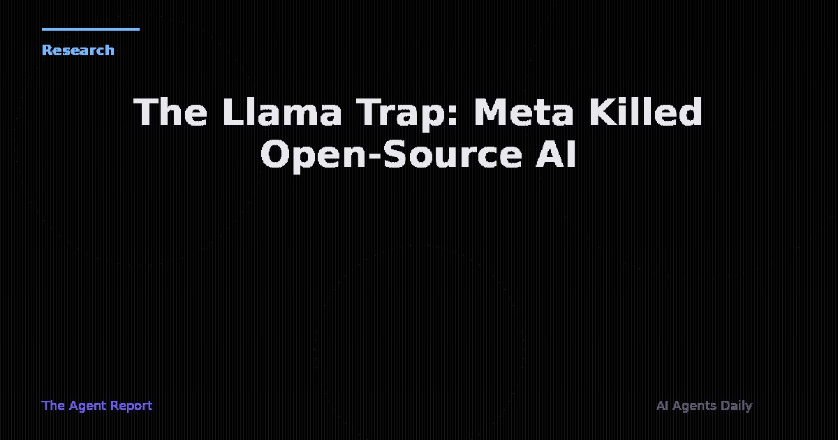 The Llama Trap: How Meta Killed Open-Source AI