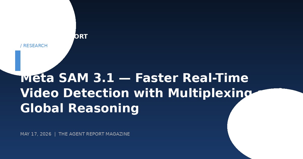 Meta SAM 3.1 — Faster Real-Time Video Detection and Tracking with Multiplexing and Global Reasoning