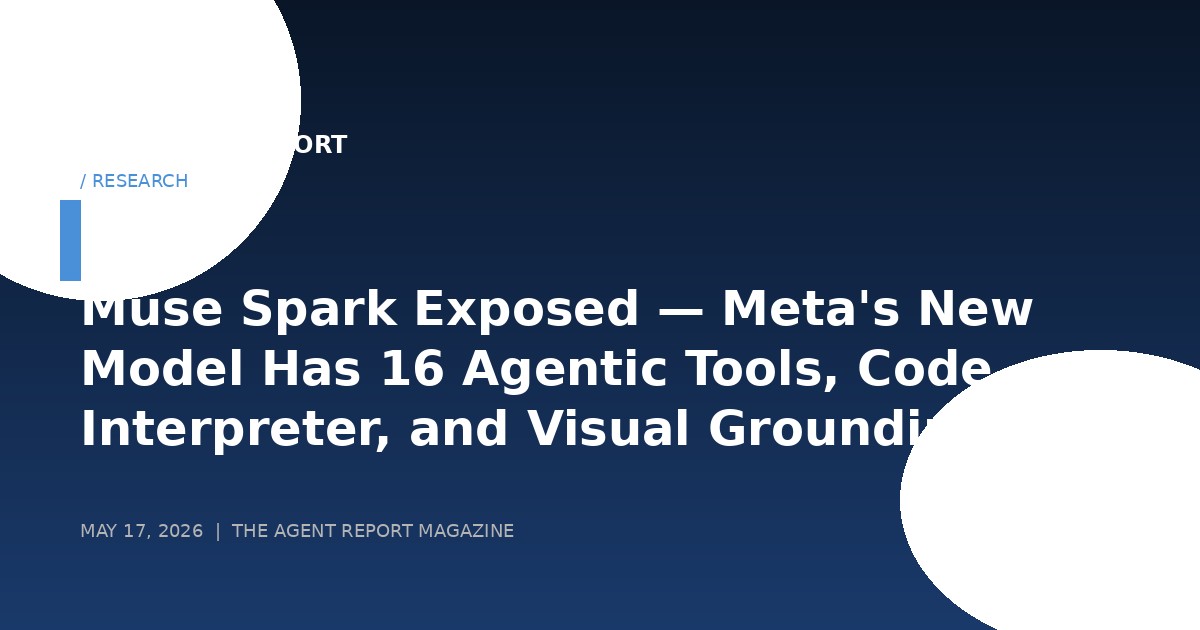 Muse Spark Exposed — Meta's New Model Has 16 Agentic Tools, Code Interpreter, and Visual Grounding