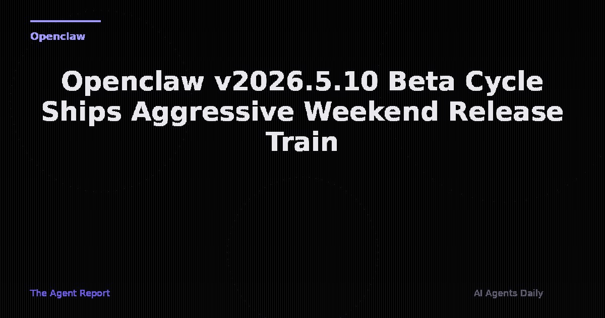 Openclaw v2026.5.10 Beta Cycle: Five Releases in Two Days, 371K Stars, and Agent-to-Agent Depth
