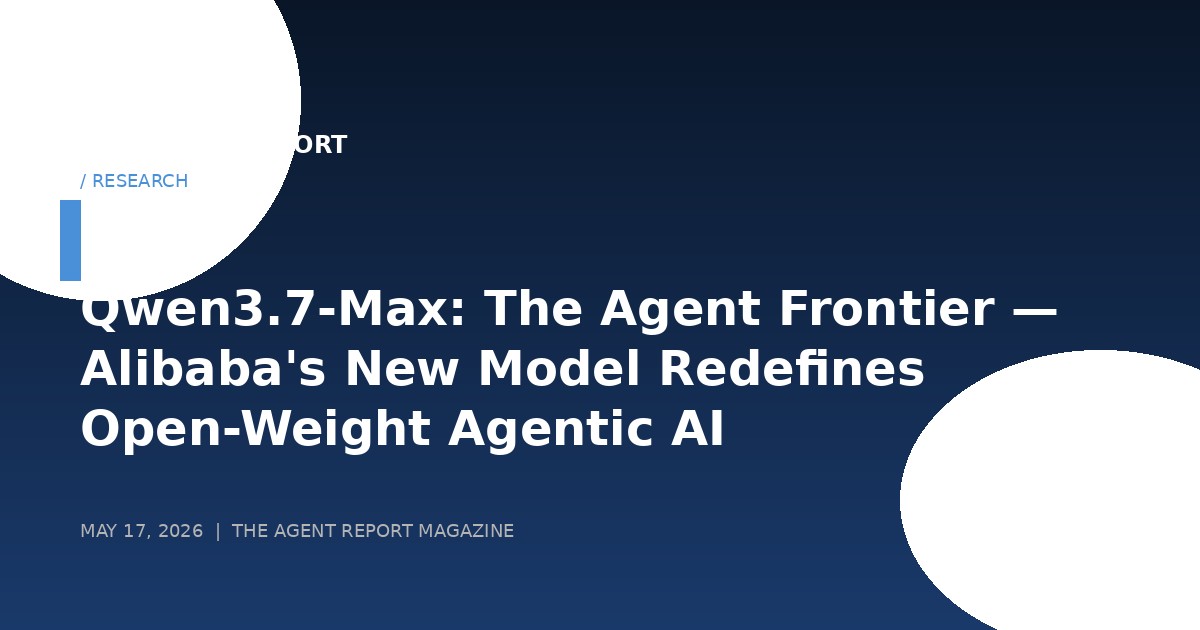 Qwen3.7-Max: The Agent Frontier — Alibaba's New Model Redefines Open-Weight Agentic AI