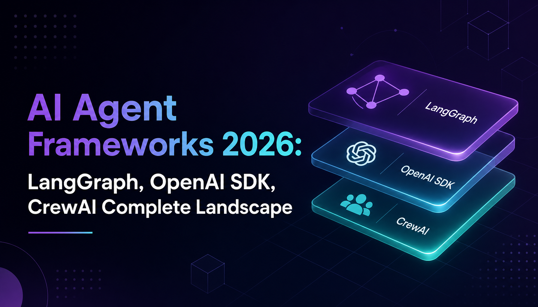 Les Frameworks d'Agents IA à la Mi-2026 : Panorama Complet — LangGraph, SDK OpenAI, CrewAI, AutoGen et Tous les Autres