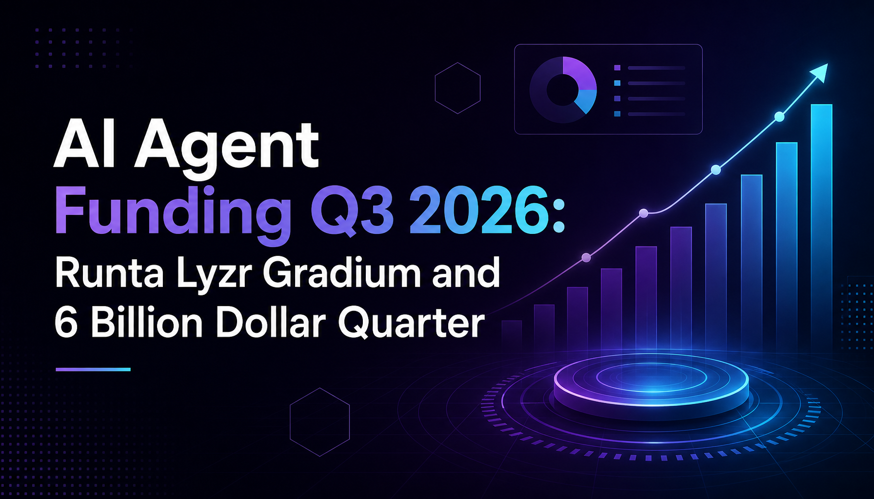 Financement des agents IA au T3 2026 : Runta (20 M$), Lyzr (100 M$ levés par IA) et le trimestre à 6+ M$ qui redéfinit l'infrastructure des agents
