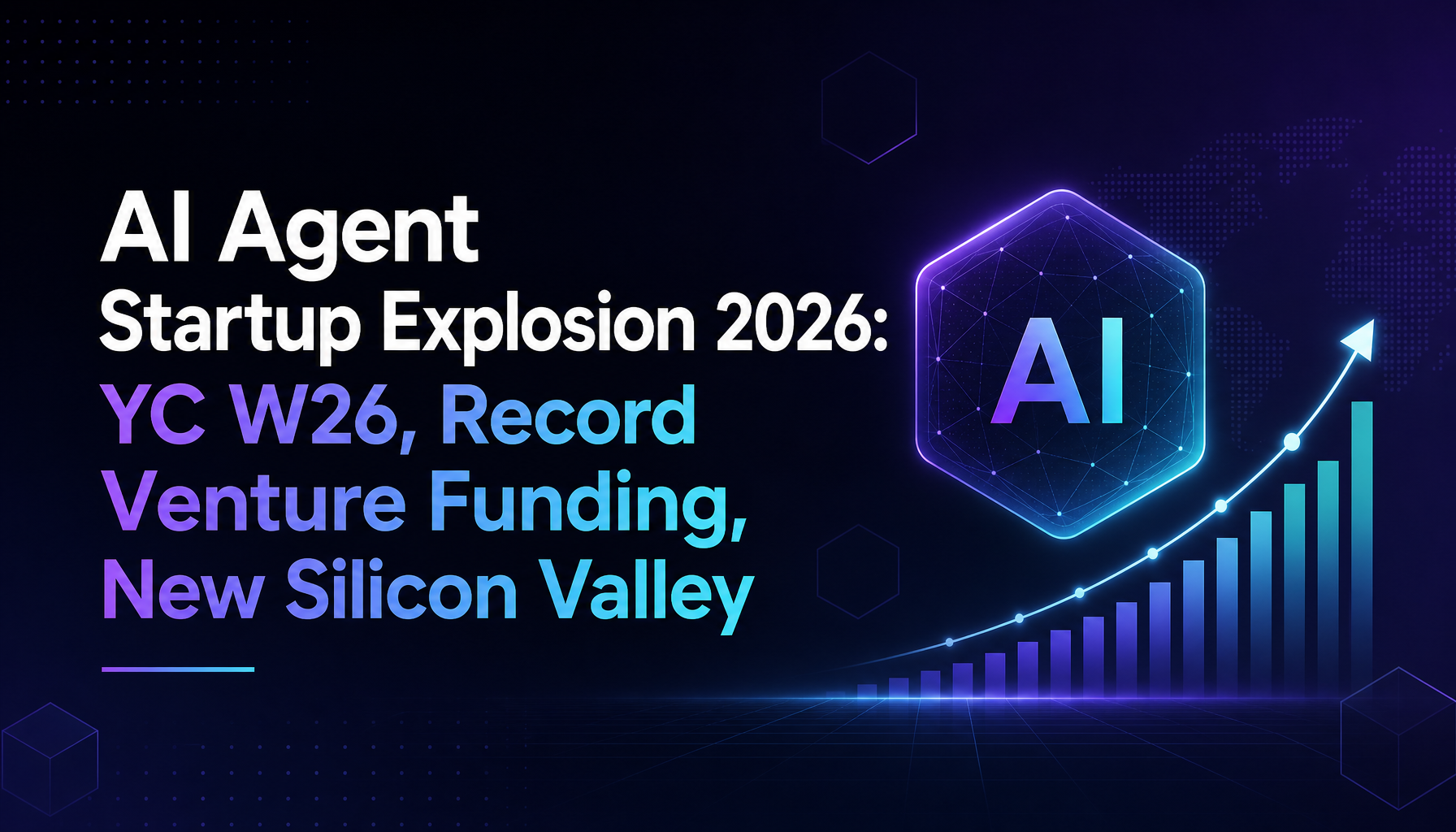 The AI Agent Startup Explosion of 2026: Y Combinator's W26 Batch, $300B in Q1, and a New Silicon Valley