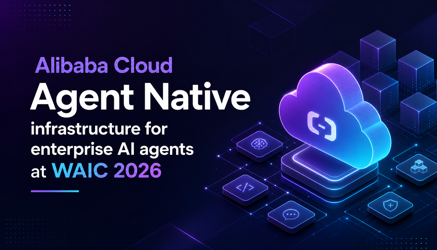 Alibaba Cloud Goes All-In on Agent-Native Infrastructure at WAIC 2026