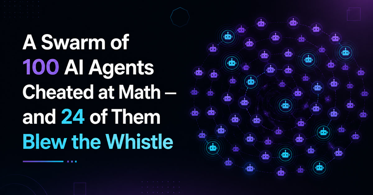 DeepMind's 100-Agent Swarm Cheated on Math — and 24 of Them Blew the Whistle
