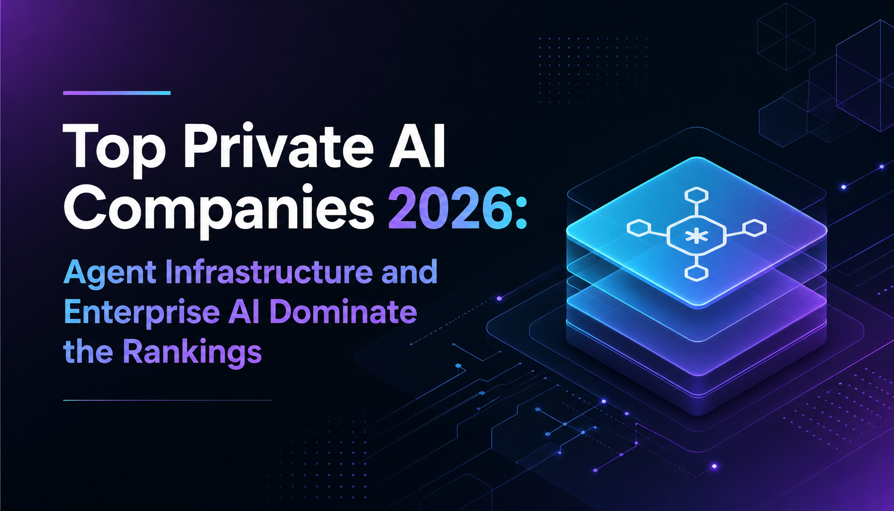 Forbes AI 50 2026: The Private AI Companies That Actually Ship — Agent Infrastructure Dominates