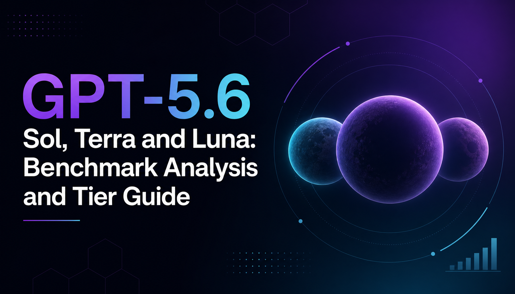 GPT-5.6 Sol, Terra, Luna : Analyse complète des benchmarks et quel niveau utiliser