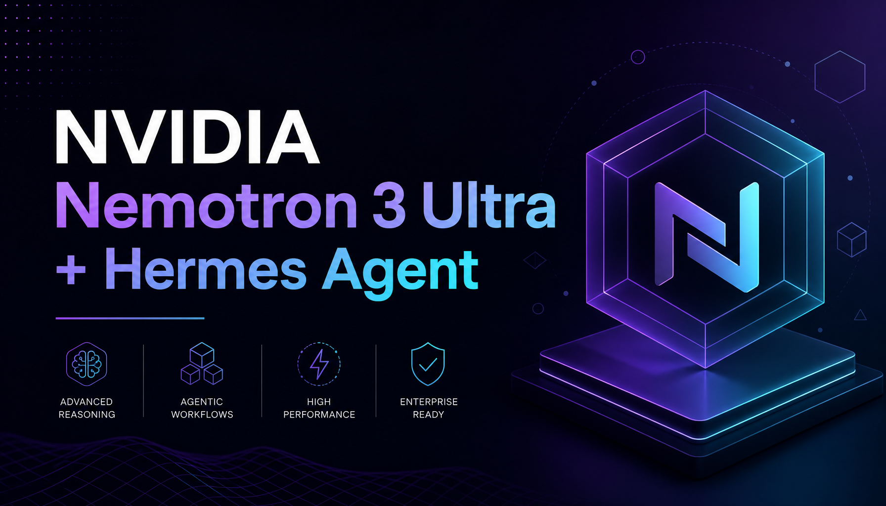 NVIDIA Picks Hermes Agent as Reference Runtime for Nemotron 3 Ultra, Its 550B Open Reasoning Model
