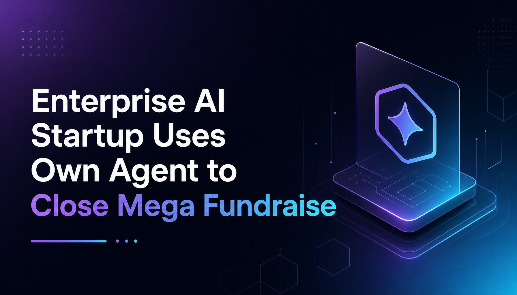 An AI Agent Startup Let Its Own Agent Run Its $100M Fundraise — And It Worked