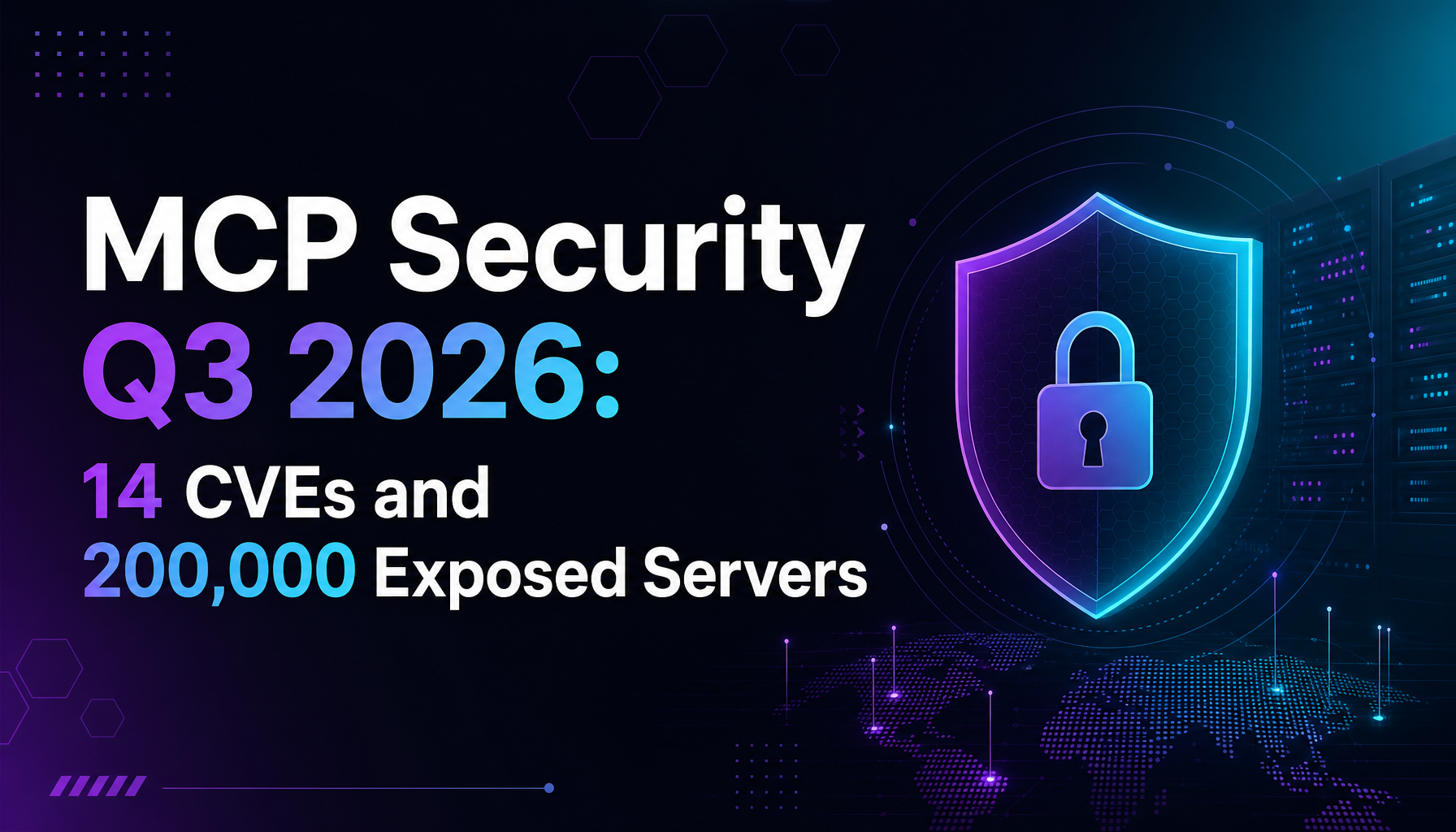 MCP Security in Q3 2026: 14 CVEs, 200,000 Exposed Servers, and the Growing Attack Surface of the Model Context Protocol