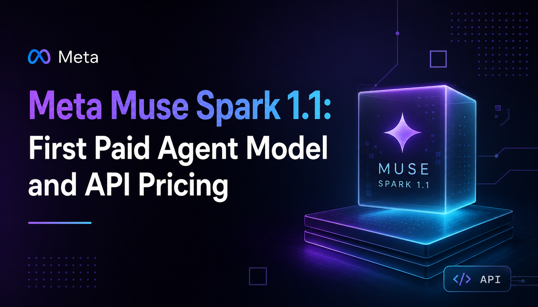 Meta Muse Spark 1.1 : le premier modèle payant de Meta — tarifs, benchmarks et impact pour les développeurs