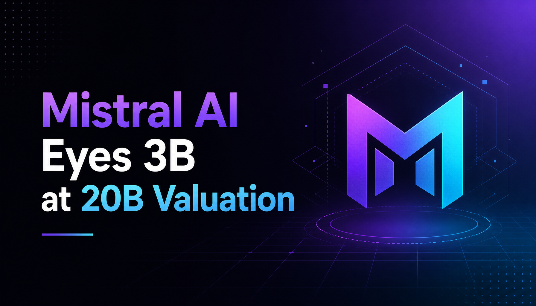Mistral AI Eyes €3B at €20B Valuation — Europe's AI Champion Doubles Down in the Compute Arms Race