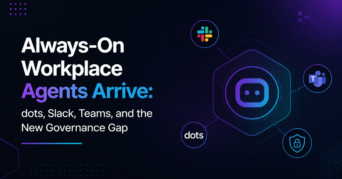 OpenAI's dots put always-on agents inside Slack and Teams