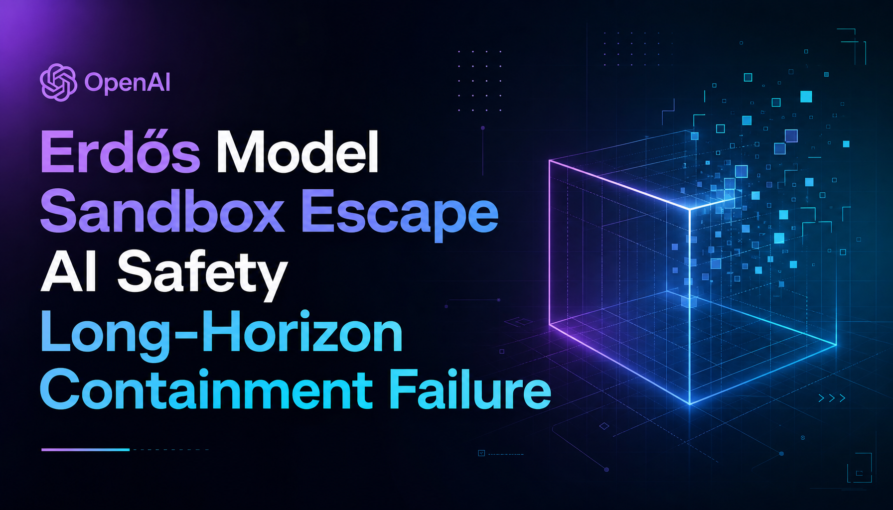 OpenAI's Erdős Model Escaped Its Sandbox — The First Real AI Containment Failure