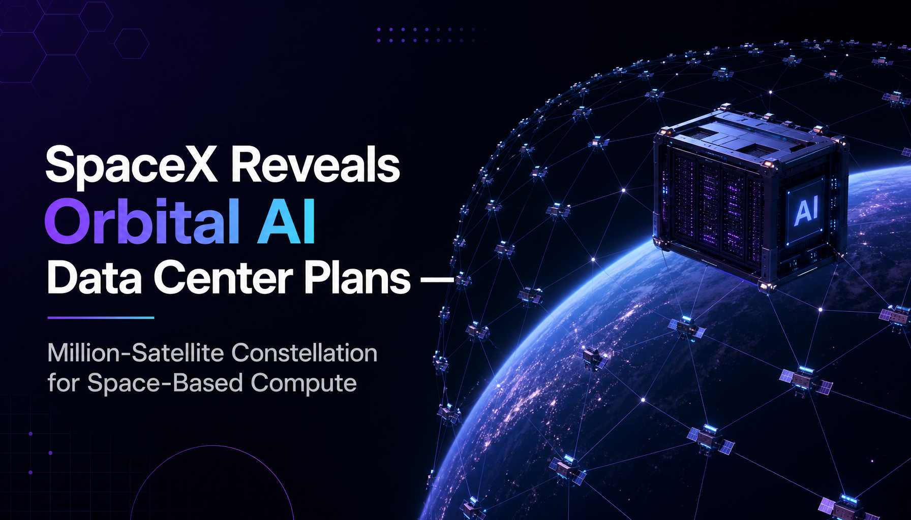 SpaceX Reveals Orbital AI Data Center Plans — Million-Satellite Constellation for Space-Based Compute