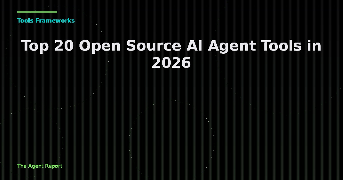 Top 20 Open Source AI Agent Tools in 2026